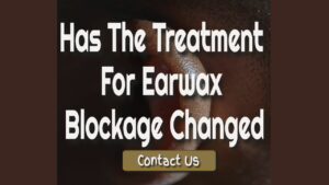 earwax blockage changed